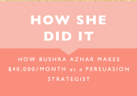 How She Did It // How Bushra Azhar Makes $40,000 a Month as a Persuasion Strategist