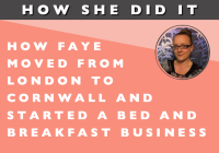 HOW SHE DID IT // How Faye Moved From London to Cornwall and Started a Bed and Breakfast Business