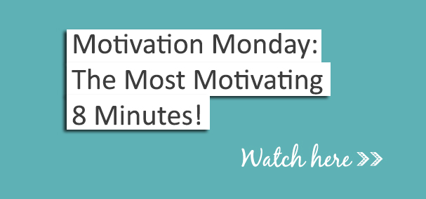 Motivation Monday: The Most Motivating 8 Minutes