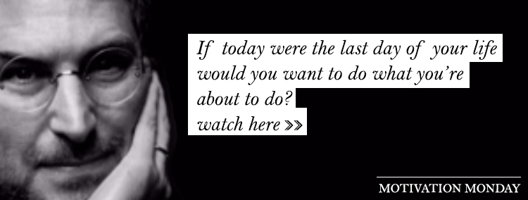 Motivation Monday If Today Was The Last Day Of Your Life