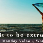 Don’t wait to be extraordinary // Motivation Monday