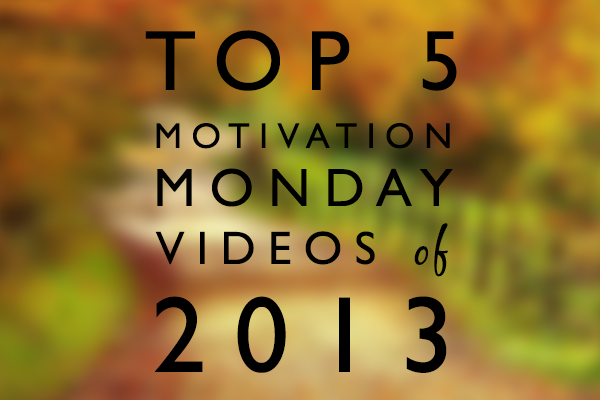 Top 5 Motivation Monday Posts of 2013