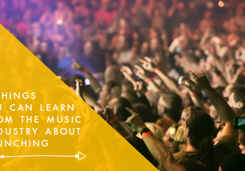 3 Things You Can Learn from the Music Industry About Launching