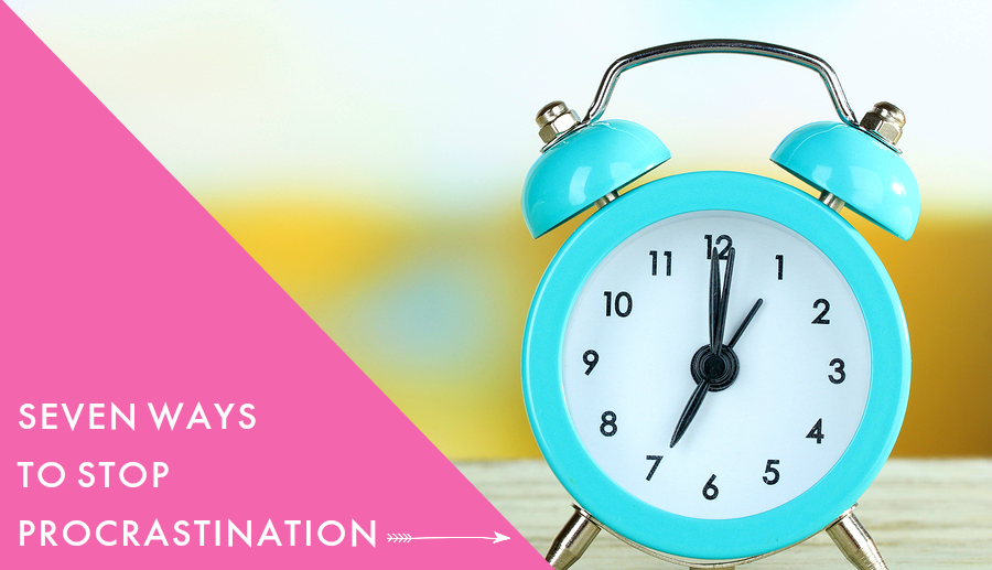 7 ways to stop procrastination