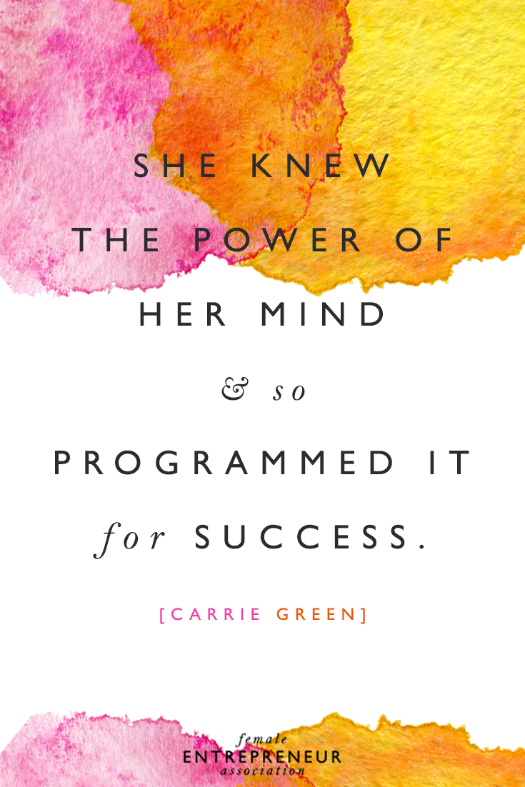 She programmed her mind for success