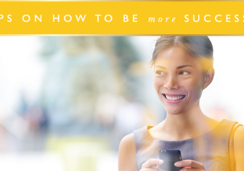 3 Tips on How to Be More Successful, Earn More Money and Live Your Life to the Full