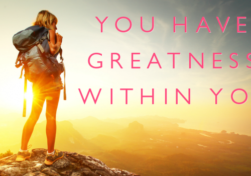 You Have Greatness Within You // Motivation Monday