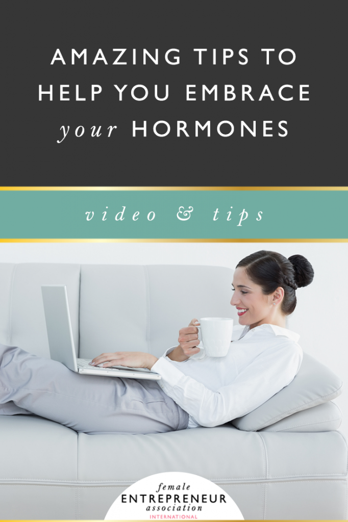 Amazing tips to help you embrace hormones