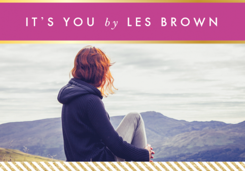 “It’s You” by Les Brown