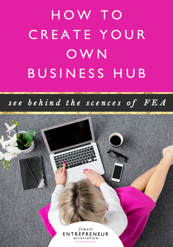 How to Create Your Own Business Hub - get a behind the scenes peek at the business hub of the Female Entrepreneur Association!