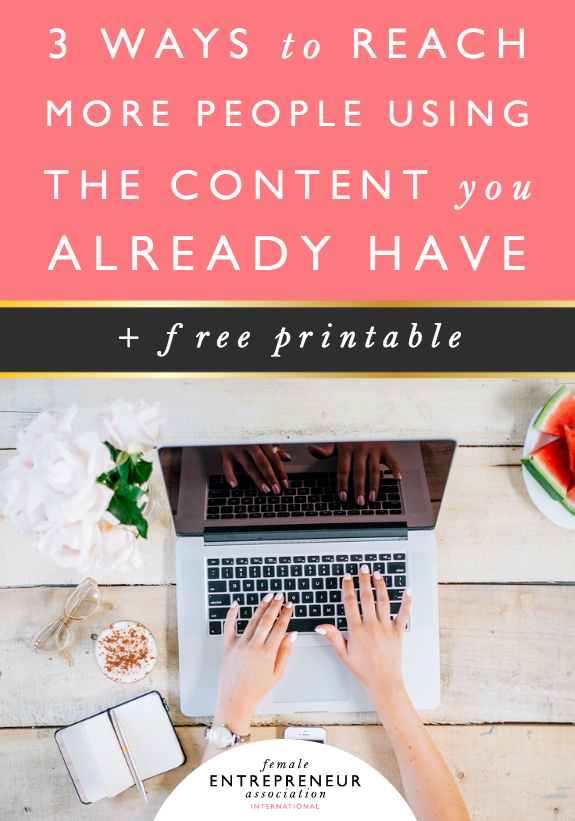 3 WAYS TO REACH MORE PEOPLE USING THE CONTENT YOU ALREADY HAVE 2