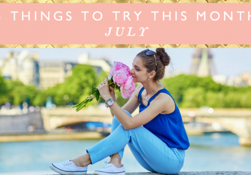 5 Things To Try This Month // July