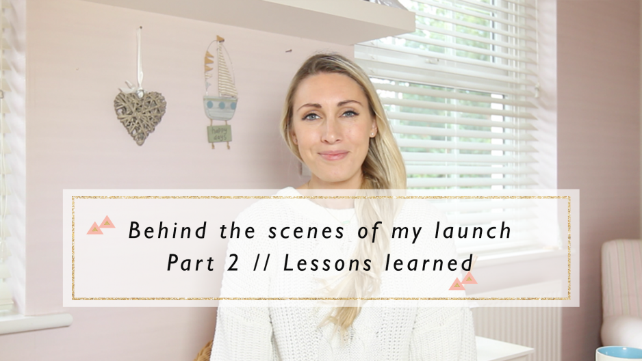 Behind the Scenes of my Launch Part 2 // The Lessons I Learned from Launching