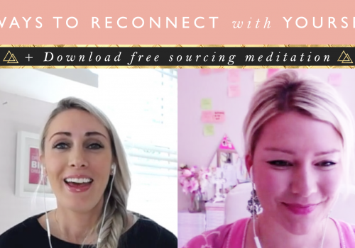 3 Ways To Reconnect With Yourself + Free Sourcing Meditation