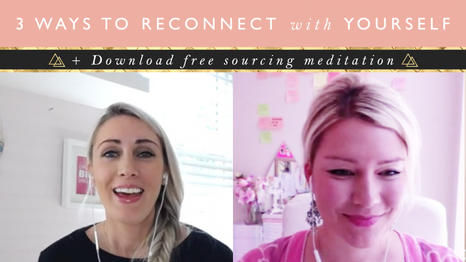 3 Ways To Reconnect With Yourself + Free Sourcing Meditation