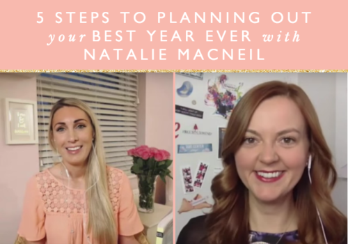 5 Steps To Planning Out Your Best Year Ever With Natalie MacNeil