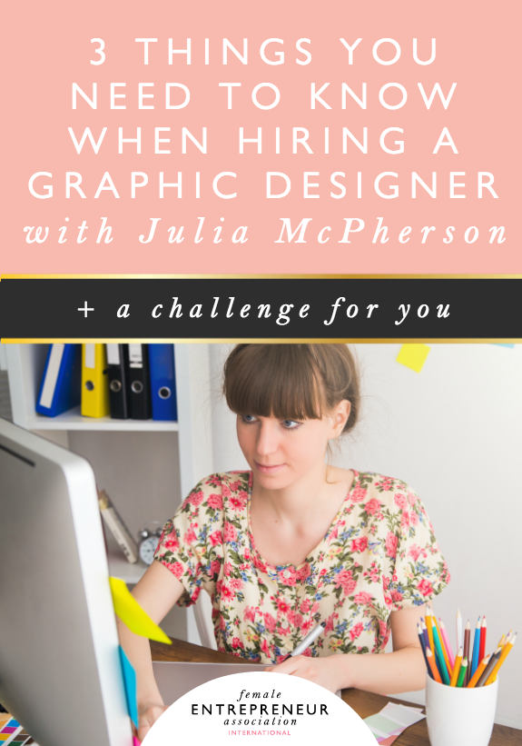 If you’ve never worked with a graphic designer before or don’t know anything about graphic design, then you might not know what to expect or look for, so to help you with this, we’re joined by the lovely Julia McPherson and she’s going to be sharing 3 things you need to know before hiring a designer.