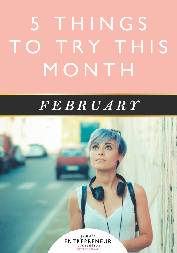 5 THINGS TO TRY THIS MONTH :: FEBRUARY