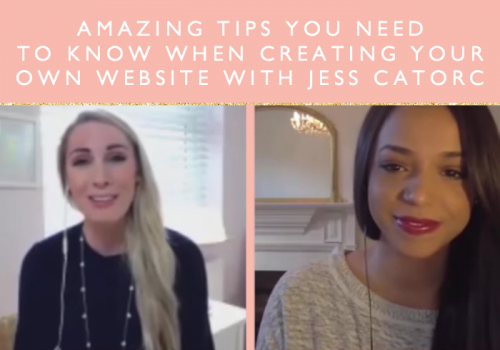 Amazing Tips You Need To Know When Creating Your Own Website With Jess Catorc
