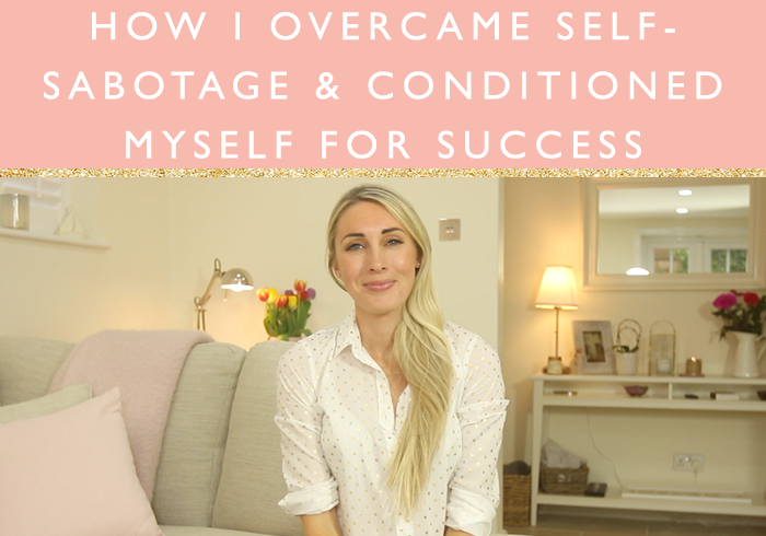 How I overcame self-sabotage + conditioned myself for success