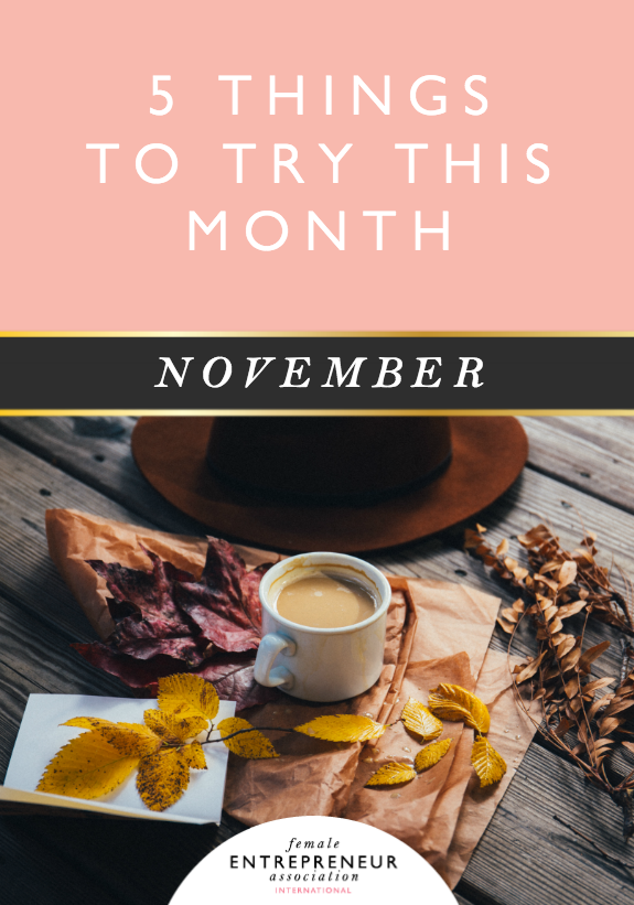 This month, the lovely ladies in the Members’ Club are sharing their tips to help you take your life and business to the next level. We hope you have an amazing November and don’t forget to leave a comment letting us know which tip you’d like to try!