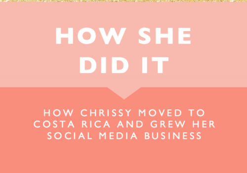 How Chrissy Moved to Costa Rica and Grew Her Social Media Business