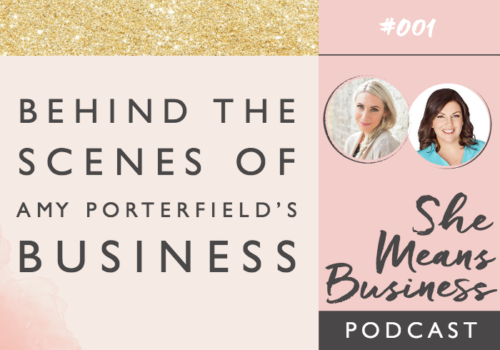 She Means Business Podcast // Behind the scenes of Amy Porterfield’s business [PODCAST]