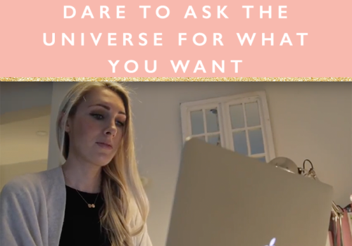 Dare to ask the universe for what you want