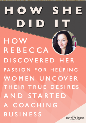 How She Did It // How Rebecca Discovered Her Passion for Helping Women