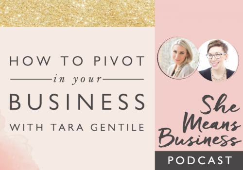 How to pivot in your business with Tara Gentile