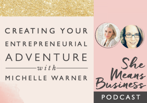 Creating Your Entrepreneurial Adventure with Michelle Warner