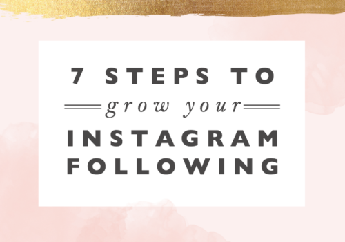7 Steps to Grow Your Instagram Following