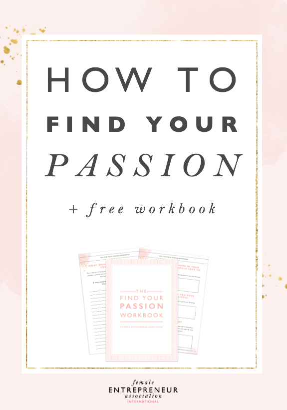 Figure Out How to Find Your Passion & Turn It Into a Living (Step-by-Step)