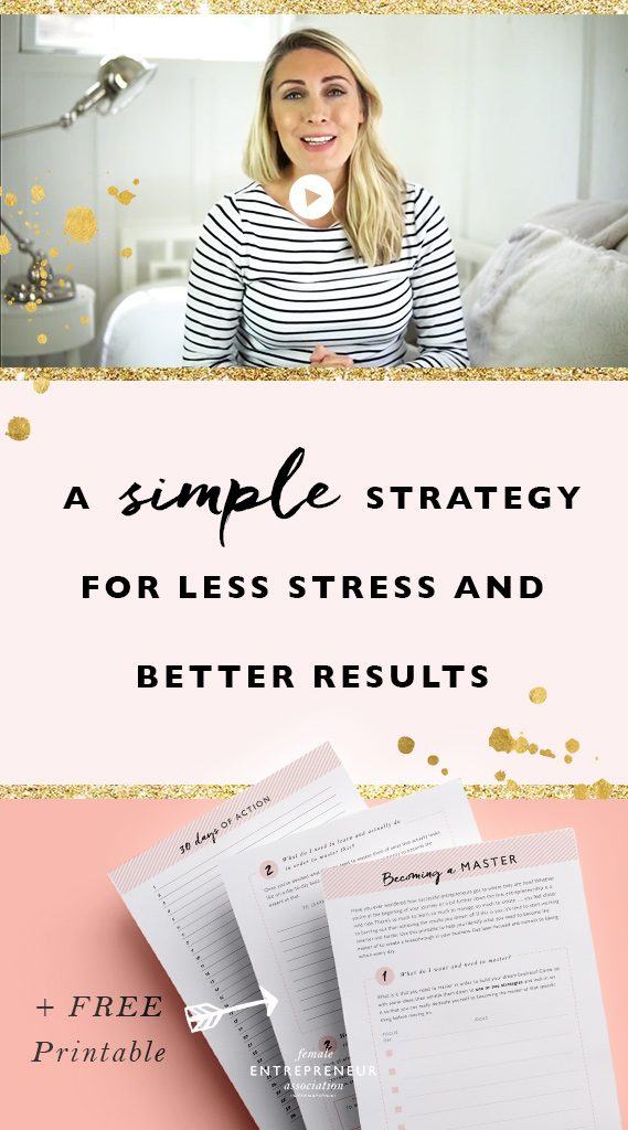 A simple yet effective strategy for a building a business with less stress and better results + free printable