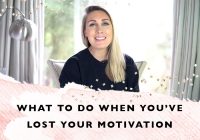 What to do when you’ve lost your motivation