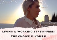 Living and working stress-free: The choice is yours!