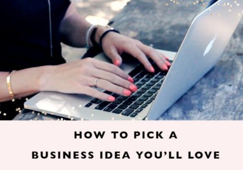 How to Pick a Business Idea You’ll Love