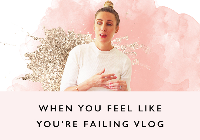 VLOG: When you feel like you’re failing