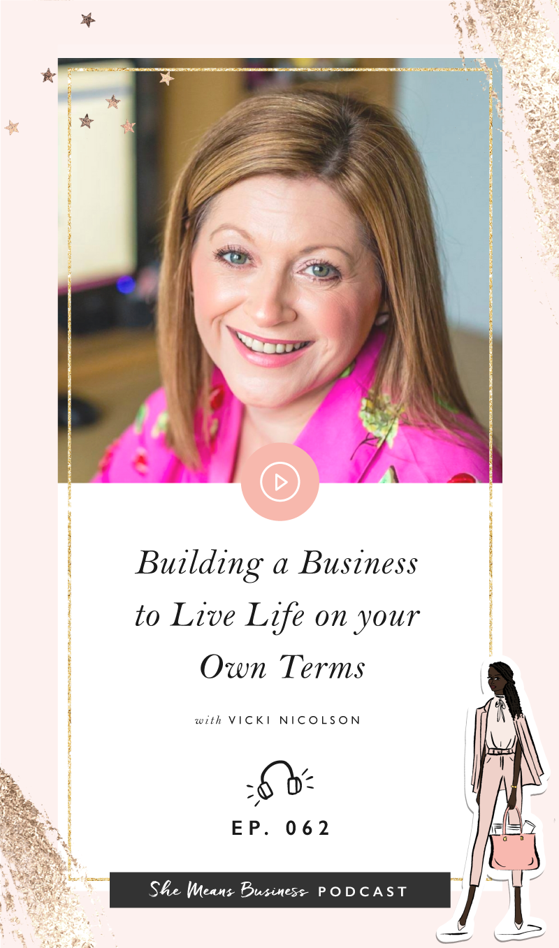 Vicky Nicholson Building A Business To Live Life On Your Own Terms with Vicki Nicolson ...
