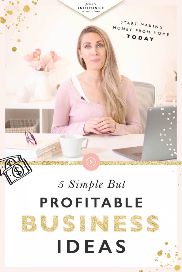 5 Simple But Profitable Business Ideas: Start Making Money From Home