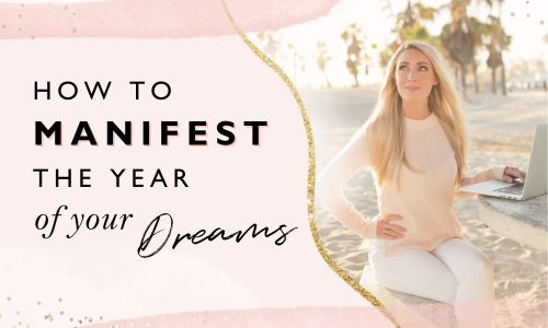 How To Manifest The Year Of Your Dreams