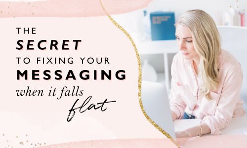 The Secret To Fixing Your Messaging When It Falls Flat