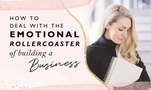 How To Deal With The Emotional Rollercoaster Of Building A Business