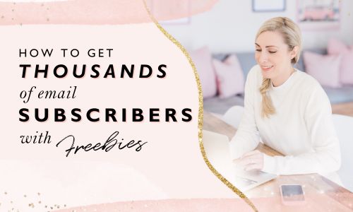 How To Get Thousands Of Email Subscribers With Freebies