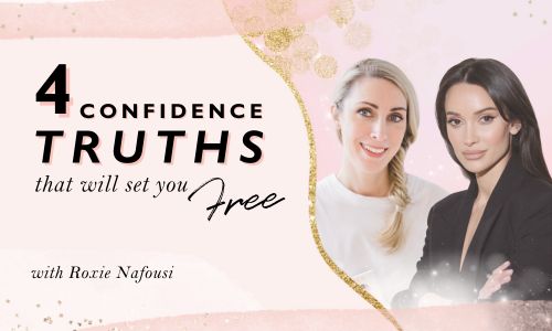 4 Confidence Truths That Will Set You Free with Roxie Nafousi