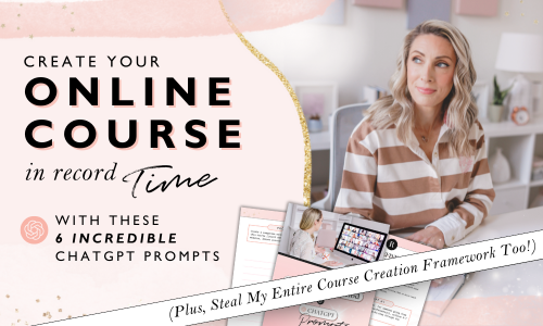 Create Your Online Course in Record Time With These 6 Incredible ChatGPT Prompts (Plus, Steal My Entire Course Creation Framework Too!)